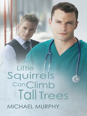 cover image of Little Squirrels Can Climb Tall Trees